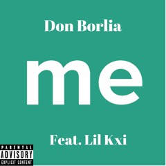 Me (feat. Lil Kxi)