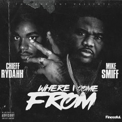 WHERE I COME FROM Ft MIKE SMIFF