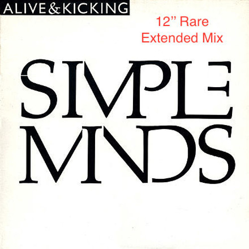 Simple Minds - Alive and Kicking (12'' Remix)