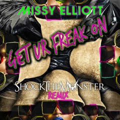 Get Ur Freak On - SHOCKTHEMONSTER Remix