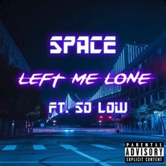 Left Me Lone (ft. So Low)