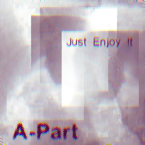 Just Enjoy It