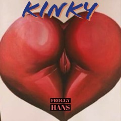 Froggy Hans- Kinky