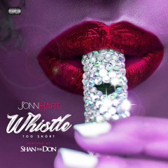Jonn Hart ft Too Short - Whistle (Shan tha Don Remix / Dirty)