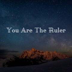 You Are The Ruler