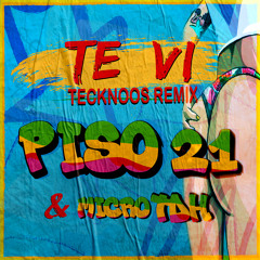 [MOOMBAHTON] Piso 21 - Te Vi (Tecknoos Remix)