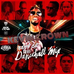 Kevin Crown presents the  Best Of 2018 Dancehall Mix