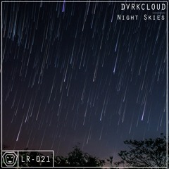 DVRKCLOUD - Night Skies [LYON]