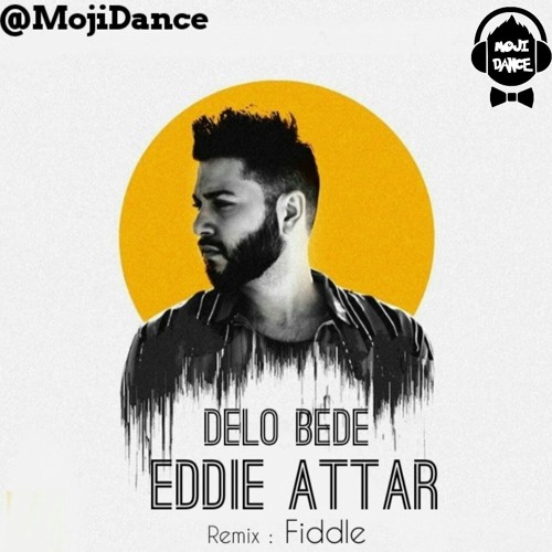 Stream Eddie Attar Delo Bede(FIDDLE REMIX).mp3 by FIDDLE Listen