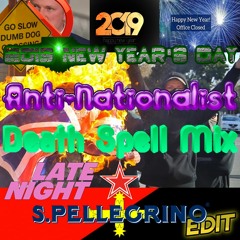 nub dweller --- 2019 New Year's Day Anti-Nationalist Death Spell Mix - sponsored by San Pellegrino