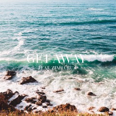 Get Away (Feat. Ziah Cruz)