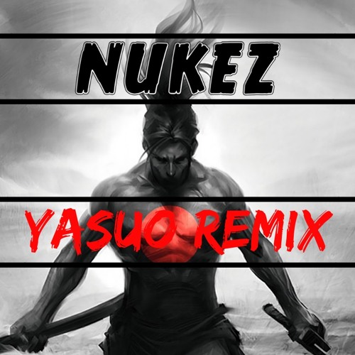 BOMMER & CROWELL - YASUO [NUKEZ REMIX]