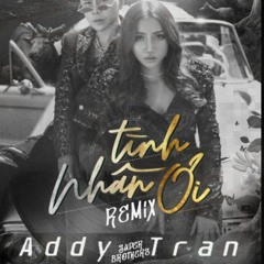 TÌNH NHÂN ƠI - ORANGE X BINZ X SUPPERBROTHERS (ADDY TRẦN REMIX)