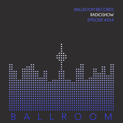 Ballroom Records Radioshow #204 - Lopezhouse