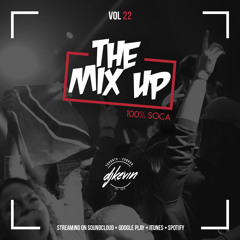 THE MIX UP - Volume 22 - Mixed by DJ KEVIN (100% Soca)