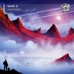 Zane Z - Fortress [Future Bass Release]