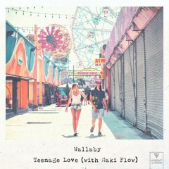 Wallaby - Teenage Love (feat. Maki Flow)