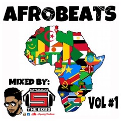 Afrobeats Vol #1 By @SpoogyTheBoss