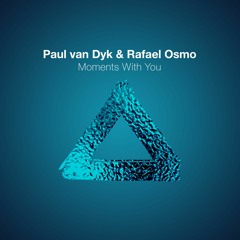 Paul Van Dyk Vs. Rafael Osmo - Moments With You (VANDIT)