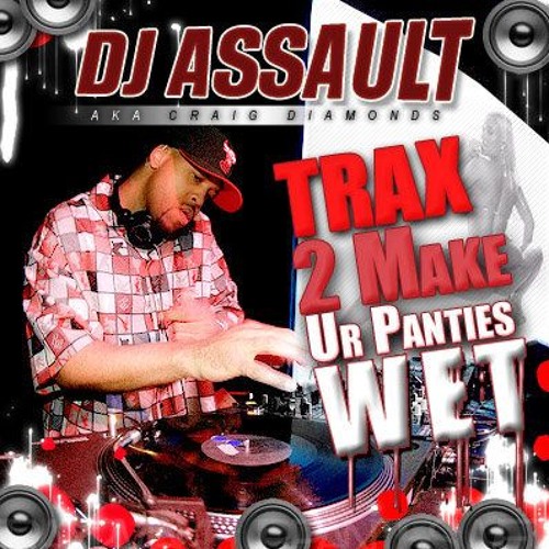 Stream Panties Wet by DJ Assault®™