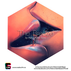 THE BREEZE By AlexUnder Base @ CFM # 156 [Soundcloud]