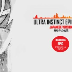 Ultra Instinct EPIC OST MIX - JAPANESE VERSION