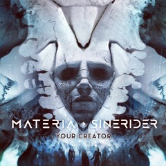 Materia & Sinerider - Your Creator
