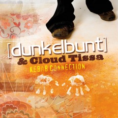 Kebab Connection - [dunkelbunt] & Cloud Tissa (Shazalakazoo remix)
