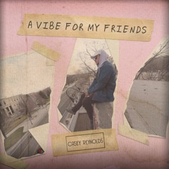 A Vibe For My Friends (Prod. Blueskaibeats)