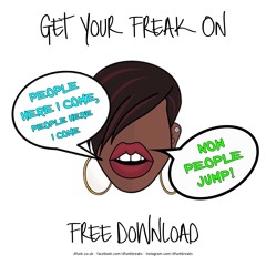 'Get Your Freak On' *Free Download*