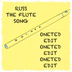 THE FLUTE SONG (ONETED EDIT)