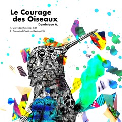 2 - Dominique A - Le Courage Des Oiseaux (Gravedad Cinetica Destroy Edit )