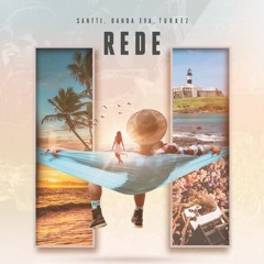 Santti, Banda Eva & Turkez - Rede (Extended Mix)