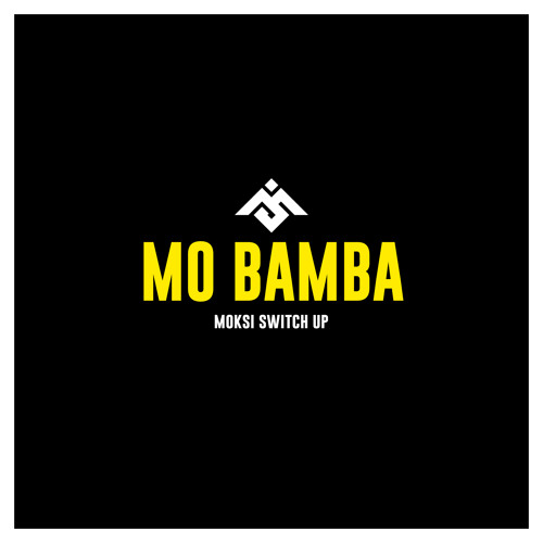 Mo Bamba (Moksi Switch Up)