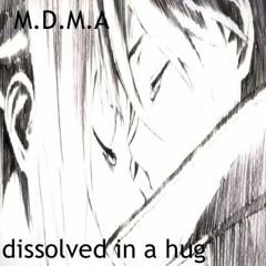 dissolved in a hug