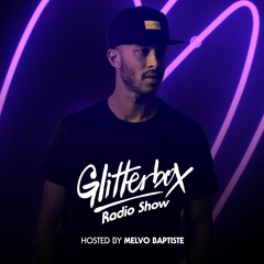 Glitterbox Radio Show 093 presented by Melvo Baptiste