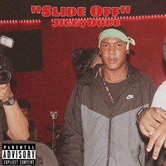 JIGGYDUBB - Slide Off (Prod By. YungPear)