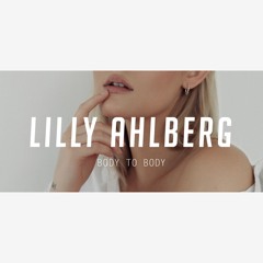 Lilly Ahlberg - Body To Body