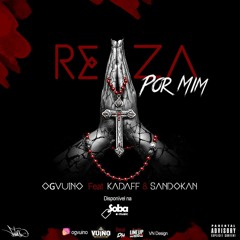 OGVuino.Feat.Sandocan E Kadaff - Reza Por Mim