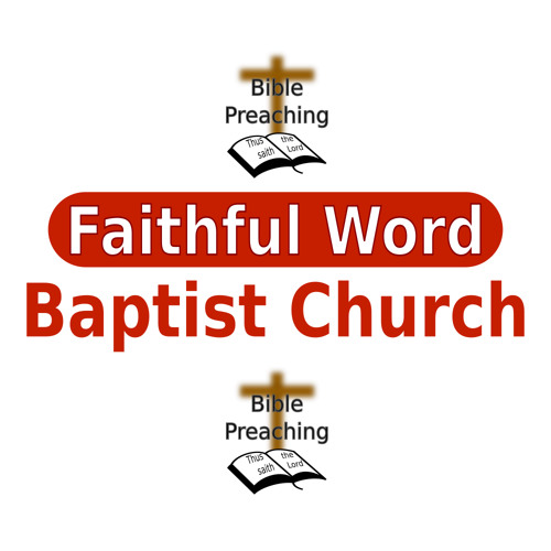 2019Faithful Word Baptist Church in Tempe, Arizona by Bible Preaching