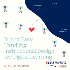 It Isn't Easy Handling Instructional Design for Digital Learning