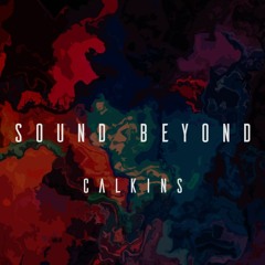 Sound Beyond | trek 001 | Calkins