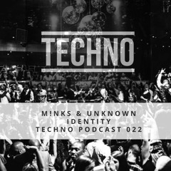 Techno Podcast 022 - M!nks & Unknown Identity (Bern, Switzerland)