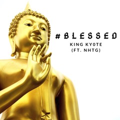 #Blessed (ft. NHTG)