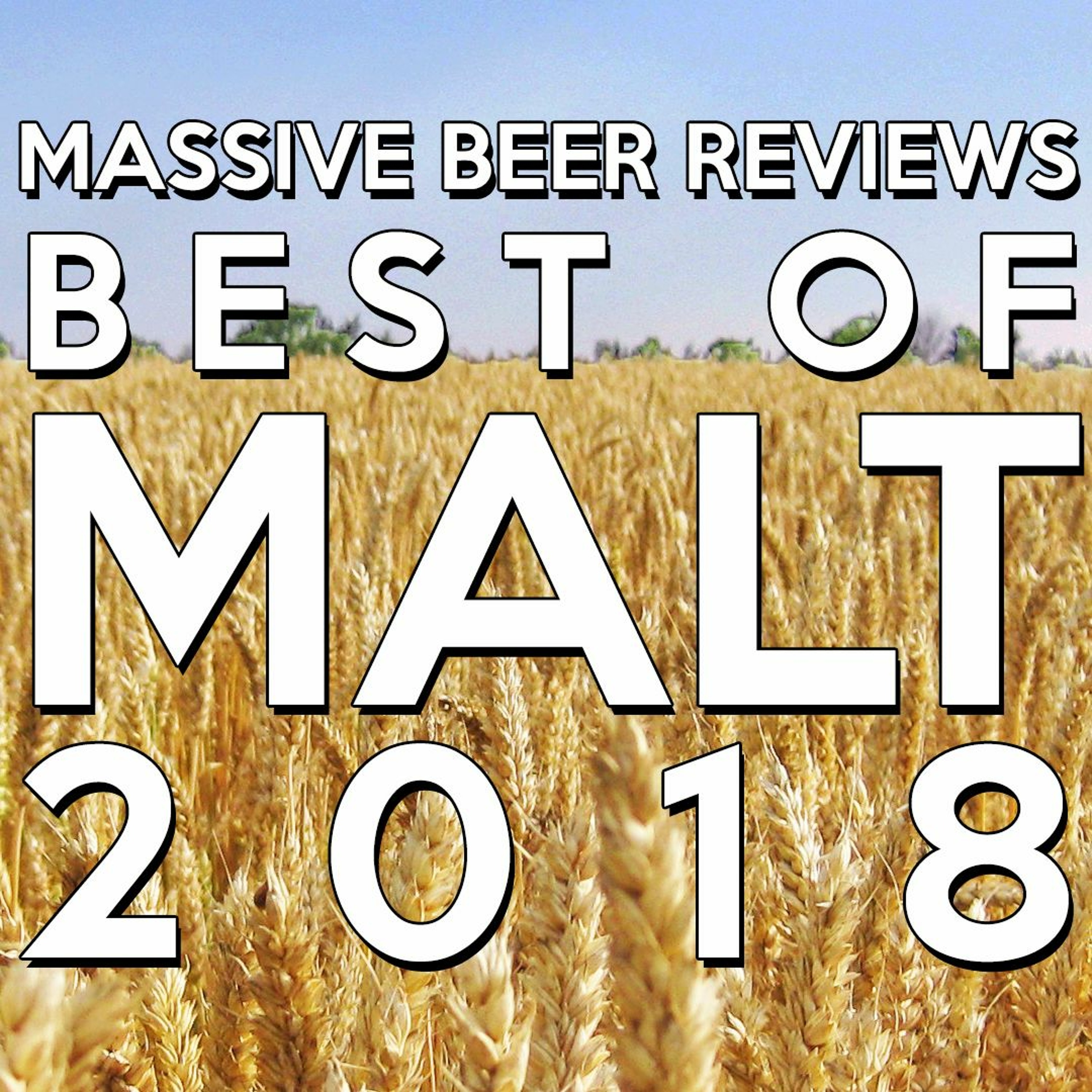 Beer Massif Best Of's 2018 - My Favorite Malt I Reviewed In 2018 episode artwork