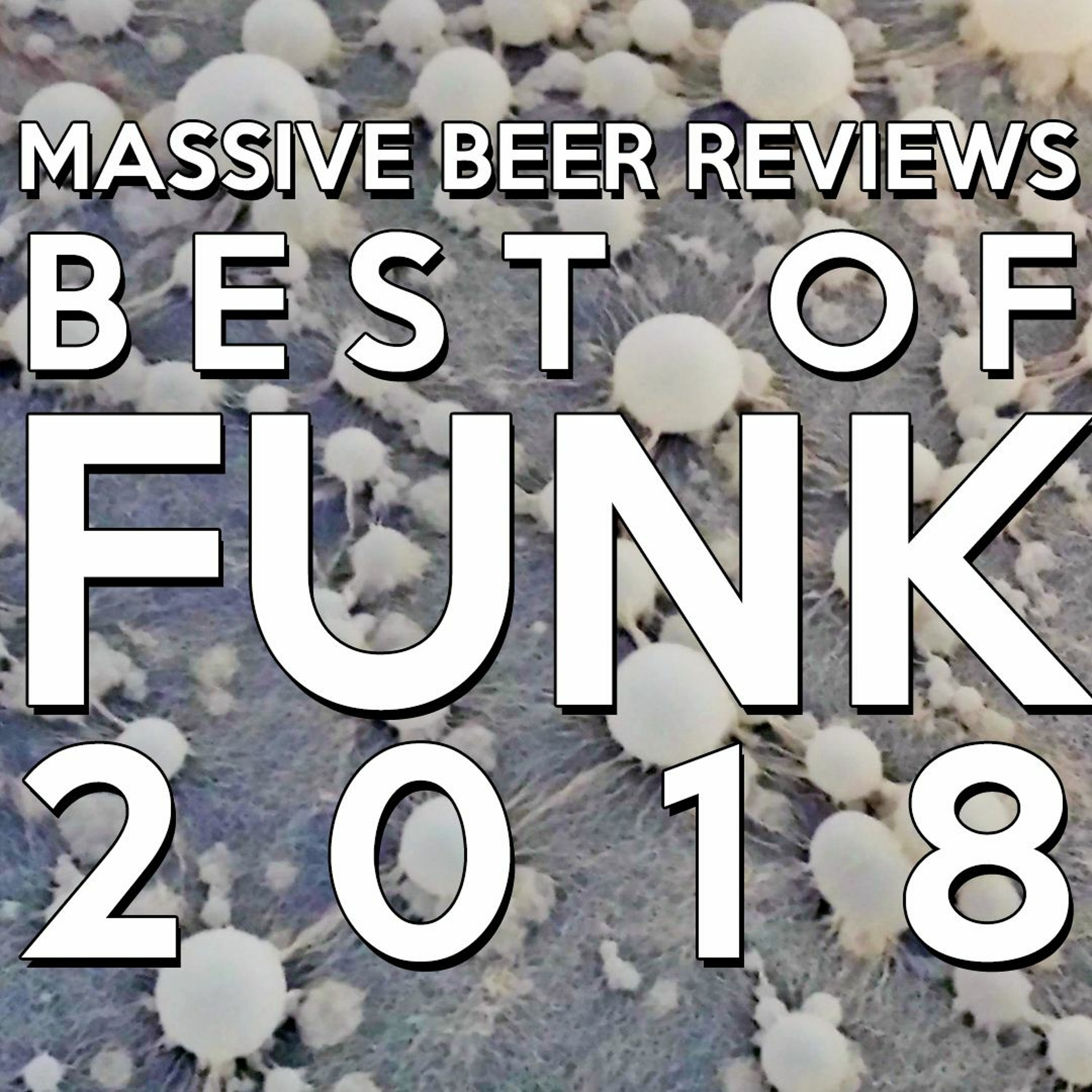 Beer Massif Best Of's 2018 - My Favorite Funk I Reviewed In 2018 episode artwork