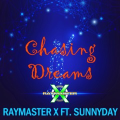Raymaster X feat. Sunnyday - Chasing Dreams
