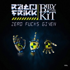 Rät N FrikK & Billy The Kit - Zero Fucks Given [FREE DJ extended]