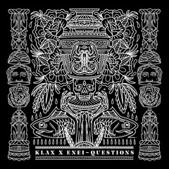 KLAX & Enei - Questions