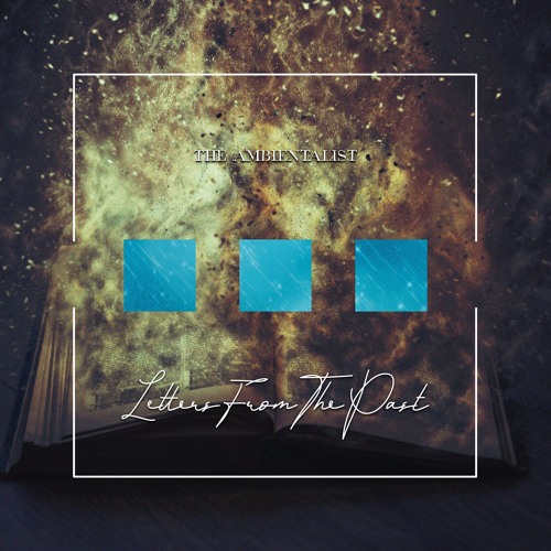 The Ambientalist - Letters From The Past